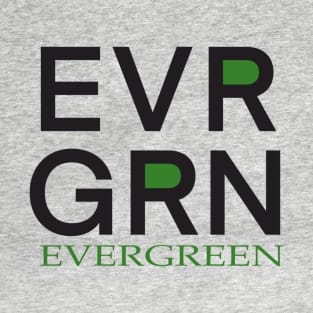 Evergreen and Everlasting T-Shirt